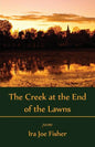 The Creek at the End of the Lawns - Paperback