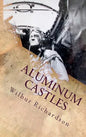 Aluminum Castles: World War II from a Gunner's View - Hardcover
