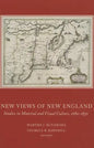 New Views of New England: Studies in Material and Visual Culture, 1680-1830 - Hardcover
