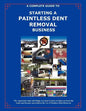 The Complete Guide Towards Starting Your Own Paintless Dent Removal Business - Paperback