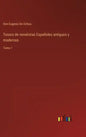 Tesoro de novelistas Españoles antiguos y modernos: Tomo 1 - Hardcover