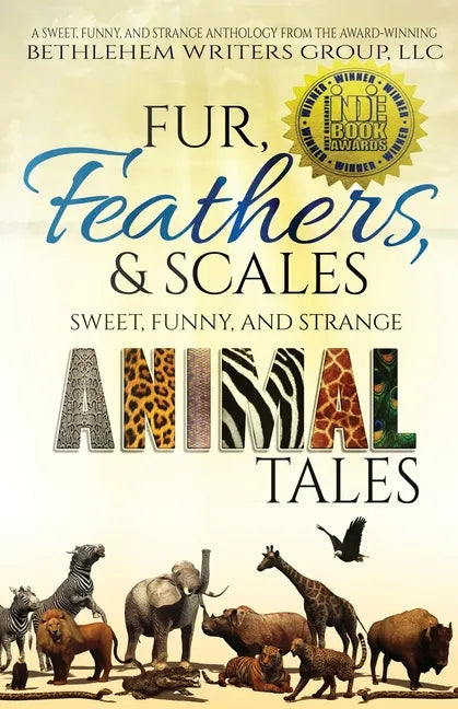 Fur, Feathers, and Scales: Sweet, Funny, and Strange Animal Tales - Paperback