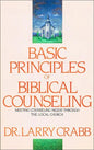 Basic Principles of Biblical Counseling: Meeting Counseling Needs Through the Local Church - Paperback