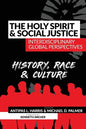 The Holy Spirit and Social Justice Interdisciplinary Global Perspectives: History, Race & Culture - Paperback