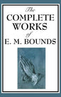 The Complete Works of E. M. Bounds - Hardcover