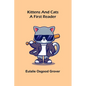 Kittens and Cats: A First Reader - Paperback