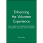 Enhancing the Volunteer Experience: New Insights on Strengthening Volunteer Participation, Learning, and Commitment - Paperback