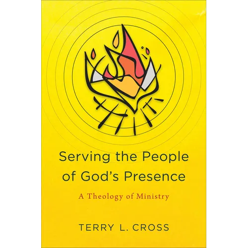 Serving the People of God's Presence: A Theology of Ministry - Paperback