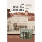 from Wah Lee to Chew Keen: The story of a pioneer Chinese family in North Cariboo - Paperback
