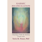 Karmic Reconciliation: Clearing a Path for Destiny: A Workbook for Spiritual-Scientific Study with Excerpts from Works by Rudolf Steiner - Paperback