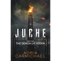 Juche: Part one - The Demon of Yodok - Paperback