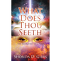 What Does Thou Seeth: The Emergence of a Seer - Paperback