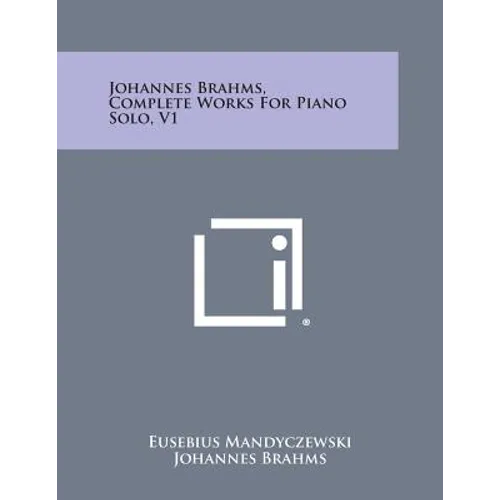 Johannes Brahms, Complete Works For Piano Solo, V1 - Paperback