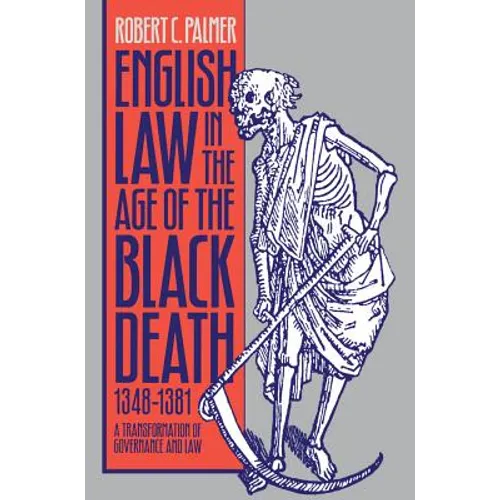 English Law in the Age of the Black Death, 1348-1381: A Transformation of Governance and Law - Paperback