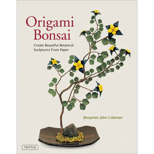Origami Bonsai: Create Beautiful Botanical Sculptures from Paper: Origami Book with 14 Beautiful Projects and Instructional Videos - Paperback