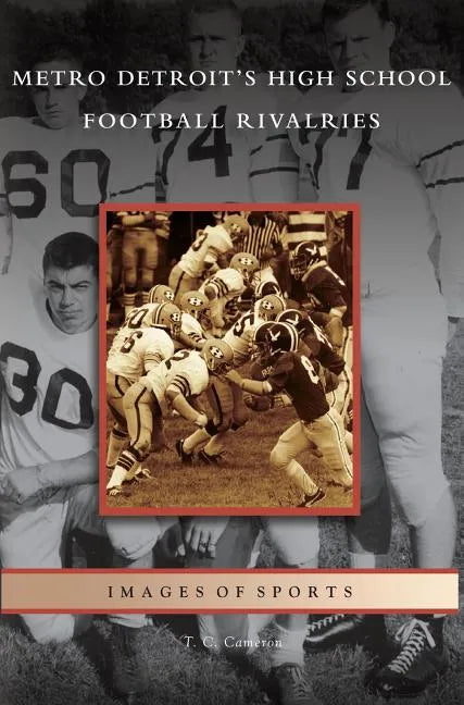 Metro Detroit's High School Football Rivalries - Hardcover