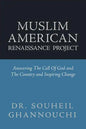 Muslim American Renaissance Project: Answering the Call of God and the Country and Inspiring Change - Paperback