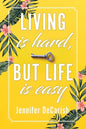 Living Is Hard, But Life Is Easy - Paperback