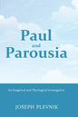 Paul and the Parousia: An Exegetical and Theological Investigation - Paperback