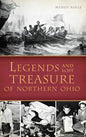 Legends and Lost Treasure of Northern Ohio - Hardcover