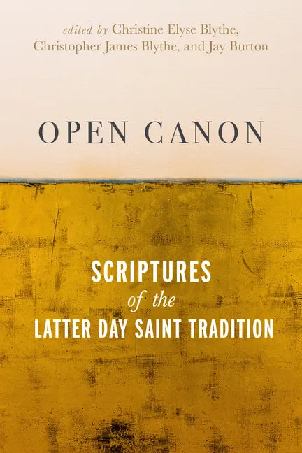 Open Canon: Scriptures of the Latter Day Saint Tradition - Hardcover