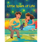 Little Spark of Life: A Celebration of Born and Preborn Human Life - Hardcover