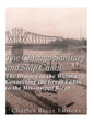 The Chicago Sanitary and Ship Canal: The History of the Waterway Connecting the Great Lakes to the Mississippi River - Paperback