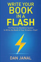 Write Your Book in a Flash: A Paint-by-Numbers System to Write the Book of Your Dreams-FAST! - Paperback