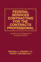 Federal Services Contracting for the Contracts Professional: Guidance from Preaward to Contract Closeout - Paperback
