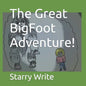The Great BigFoot Adventure! - Paperback