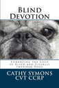 Blind Devotion: Enhancing the Lives of Blind and Visually Impaired Dogs - Paperback