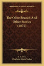 The Olive Branch And Other Stories (1872) - Paperback