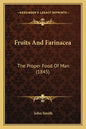Fruits and Farinacea: The Proper Food of Man (1845) - Paperback