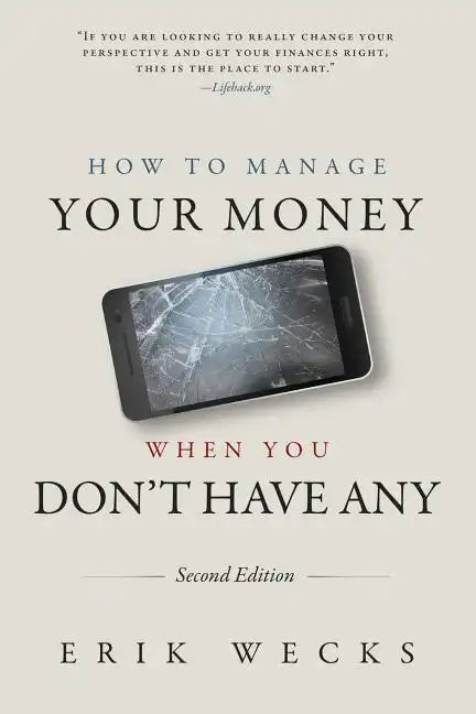 How to Manage Your Money When You Don't Have Any - Paperback
