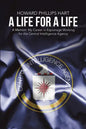 A Life for A Life: A Memoir: My Career in Espionage Working for the Central Intelligence Agency - Paperback