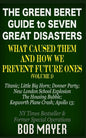 The Green Beret Guide to Seven Great Disasters: What Caused Them and How We Prevent Future Ones - Paperback