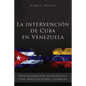 La intervención de Cuba en Venezuela: Una ocupación estratégica con implicaciones globales - Paperback