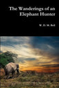 The Wanderings of an Elephant Hunter - Paperback
