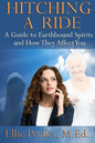 Hitching A Ride: A Guide to Earthbound Spirits and How They Affect You - Paperback