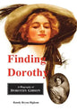 Finding Dorothy: A Biography of Dorothy Gibson - Hardcover