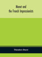 Manet and the French impressionists: Pissarro, Claude Monet, Sisley, Renoir, Berthe Moriset, Cézanne, Guillaumin - Hardcover