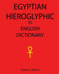 Egyptian Hieroglyphic To English Dictionary - Paperback