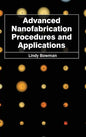 Advanced Nanofabrication Procedures and Applications - Hardcover