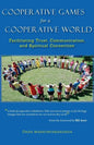 Cooperative Games for a Cooperative World: Facilitating Trust, Communication and Spiritual Connection - Paperback