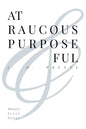 At Raucous Purposeful - Paperback