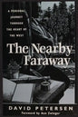 The Nearby Faraway: A Personal Journey Through the Heart of the West - Paperback