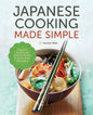 Japanese Cooking Made Simple: A Japanese Cookbook with Authentic Recipes for Ramen, Bento, Sushi & More - Paperback