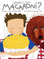 Where's the Macaroni? - Hardcover