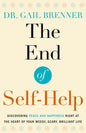 The End of Self-Help: Discovering Peace and Happiness Right at the Heart of Your Messy, Scary, Brilliant Life - Paperback
