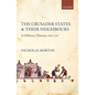 The Crusader States and Their Neighbours: A Military History, 1099-1187 - Paperback